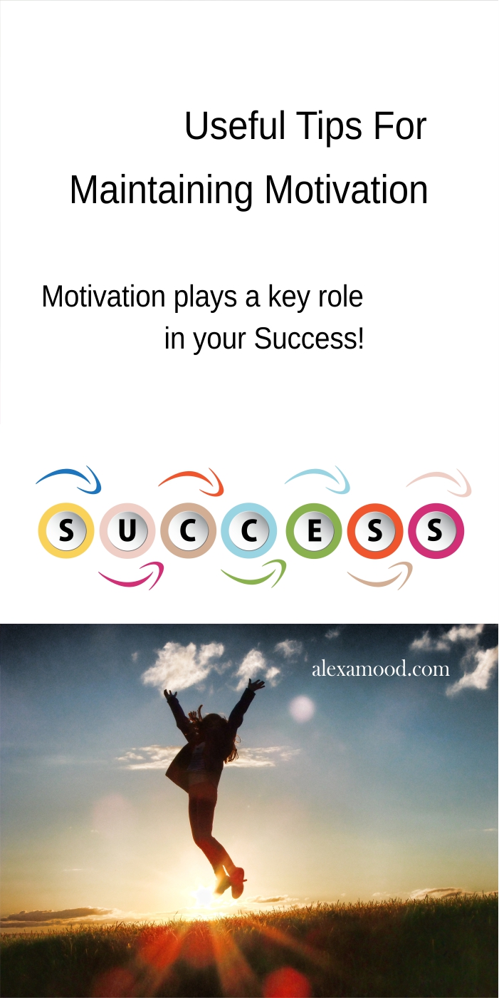 Useful Tips For Maintaining Motivation - Alexamood