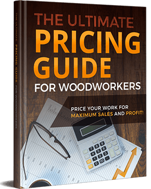 pricing for woodworkers, how to price your woodworking projects, how to sell woodworking projects, how to sell crafts